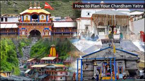 How To Plan Char Dham Yatra – A Complete Chardham Guide